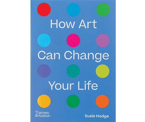 How Art Can Change Your Life - Zart